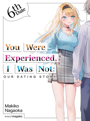 cover image of You Were Experienced, I Was Not, Volume 6